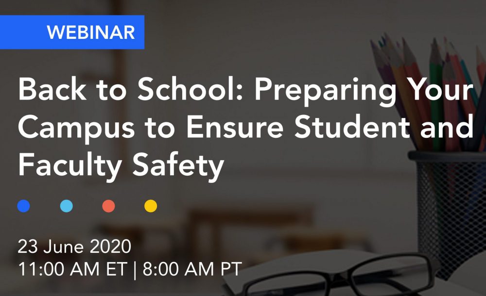 Back-to-School: Preparing Your Campus to Help Ensure Student and Faculty Safety